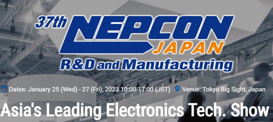 NEPCON JAPAN 2023 ⽇本國際電⼦製造關連展